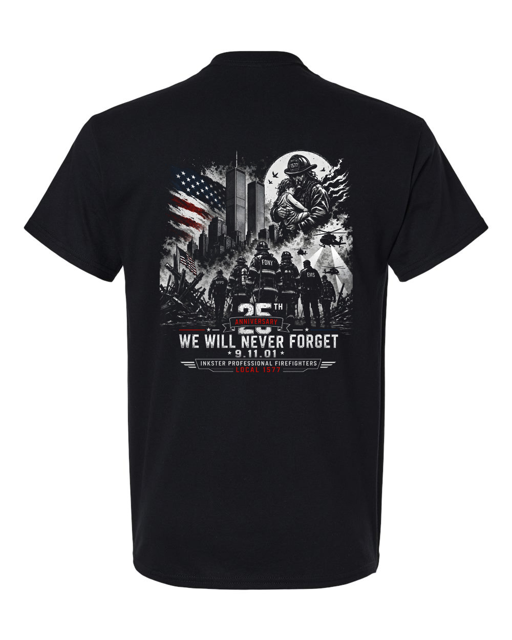 9/11 25th Anniversary We Will Never Forget firefighter tribute shirt featuring Inkster Professional Firefighters Local 1577